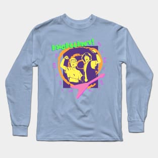 Excellent! (Bill & Ted) Long Sleeve T-Shirt